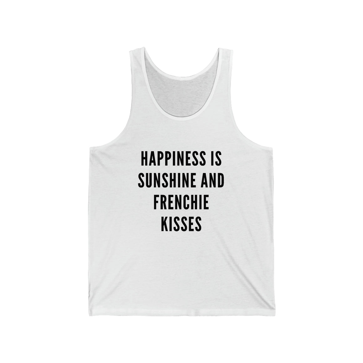 Happiness is Sunshine and Frenchie Kisses Unisex Tank