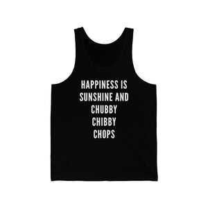 Happiness is Sunshine and Chubby Chibby Chops Unisex Tank