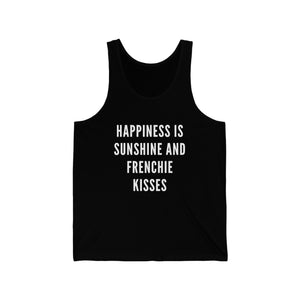 Happiness is Sunshine and Frenchie Kisses Unisex Tank