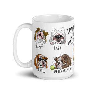 English bulldogs: Today I Feel Mug
