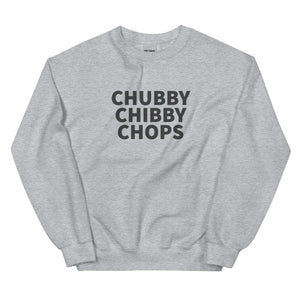 CHUBBY CHIBBY CHOPS Unisex Sweatshirt