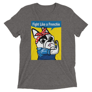 Fight Like a Frenchie Unisex Shirt (AB)